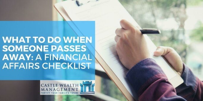 What To Do When Someone Passes Away A Financial Affairs Checklist
